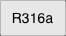 R316a