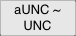aUNC ~ UNC