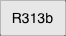 R313b