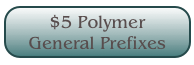 $5 Polymer 
General Prefixes