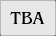 TBA