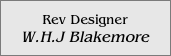 Rev Designer
W.H.J Blakemore