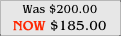 Was $200.00
NOW $185.00